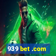 939 bet .com